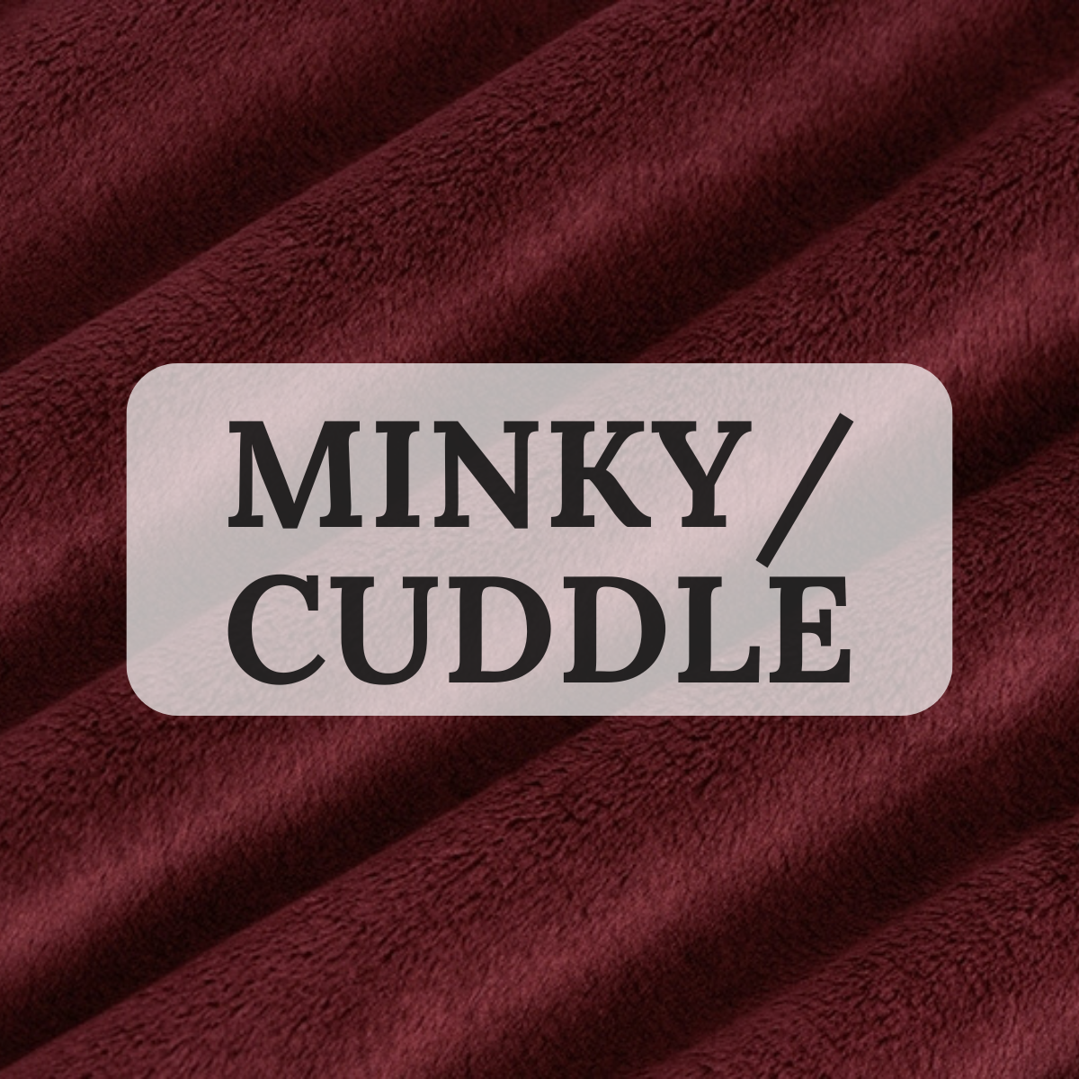 Maroon colored fabric with the words Minky/Cuddle on the image