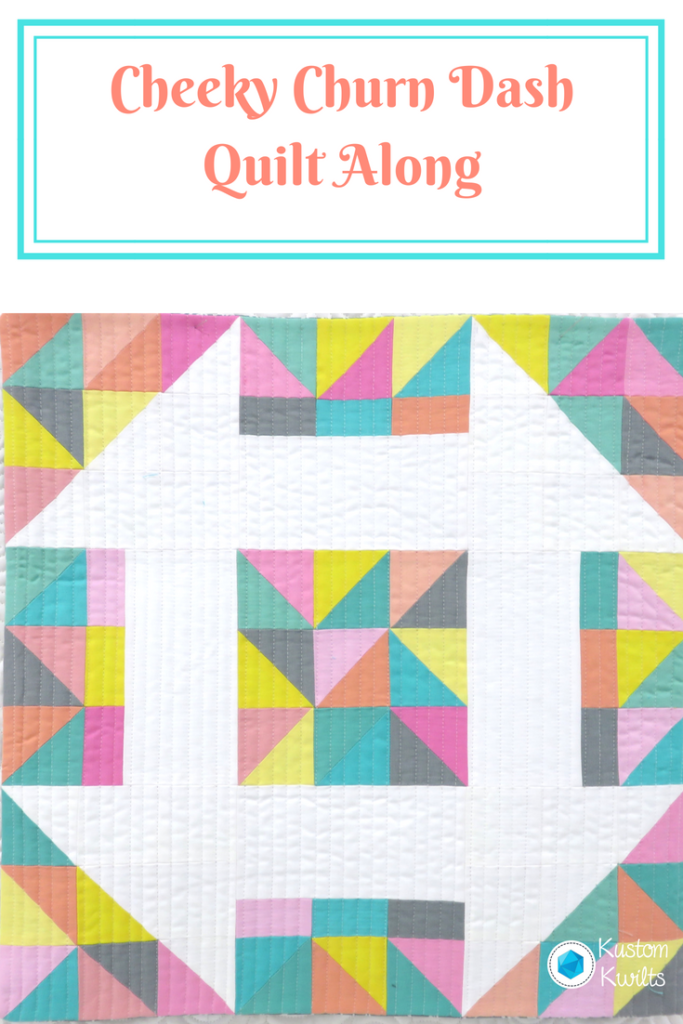 Cheeky Churn Dash Quilt Along Archives - Kustom Kwilts